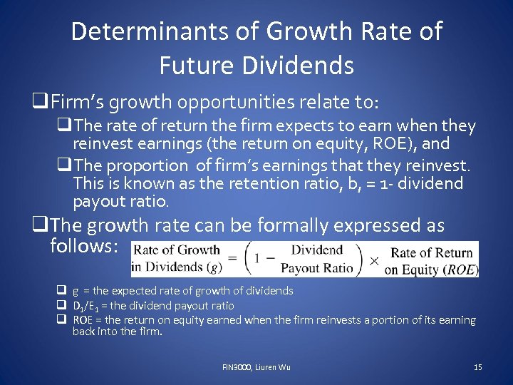 Determinants of Growth Rate of Future Dividends q. Firm’s growth opportunities relate to: q.