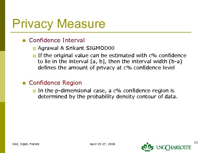 Privacy Measure n Confidence Interval p p n Agrawal & Srikant SIGMOD 00 If
