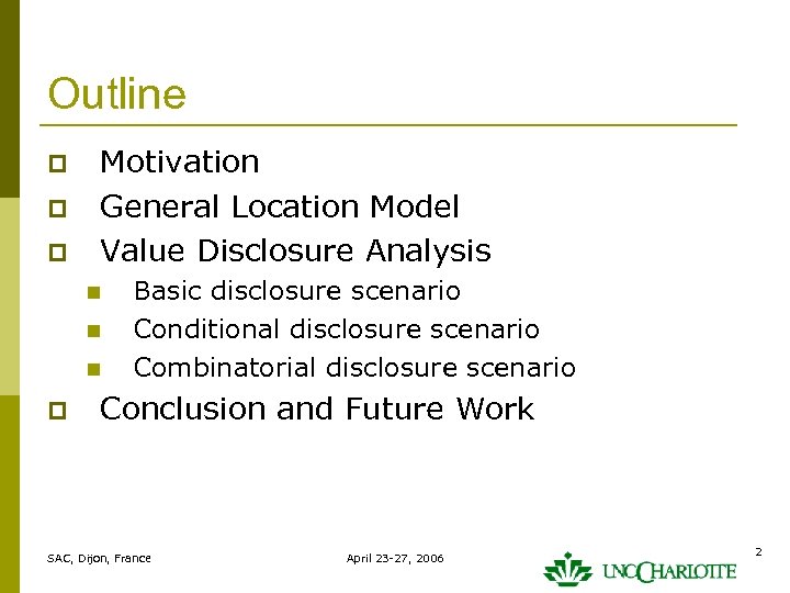 Outline p p p Motivation General Location Model Value Disclosure Analysis n n n