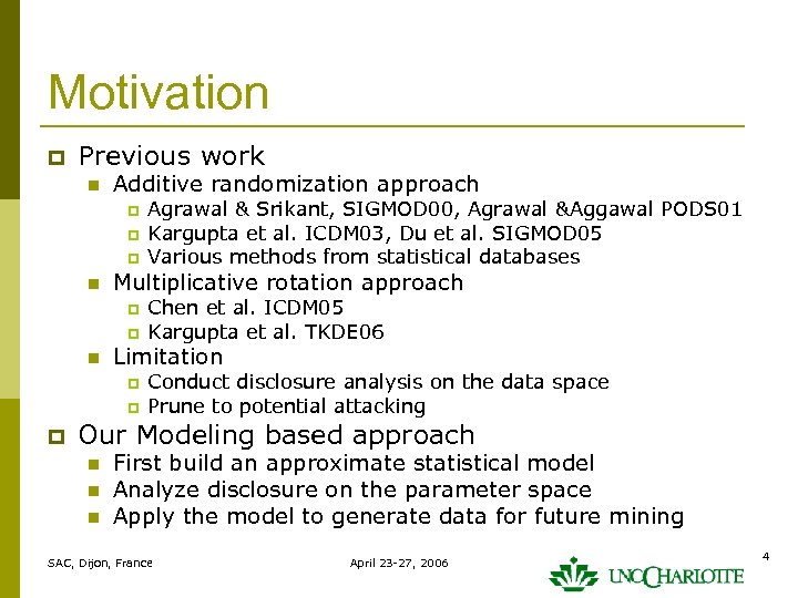 Motivation p Previous work n Additive randomization approach p p p n Multiplicative rotation