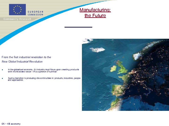 Manufacturing: the Future From the first industrial revolution to the New Global Industrial Revolution