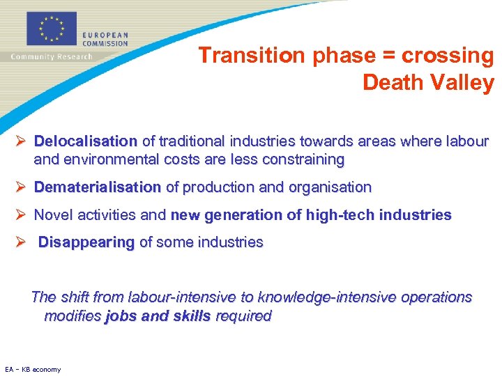 Transition phase = crossing Death Valley Ø Delocalisation of traditional industries towards areas where