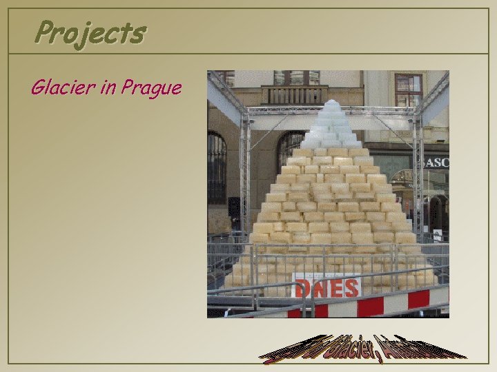 Projects Glacier in Prague 