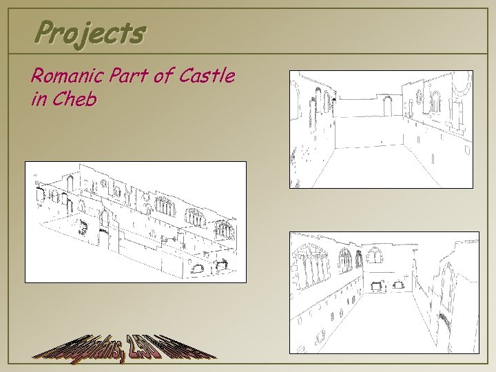 Projects Romanic Part of Castle in Cheb 