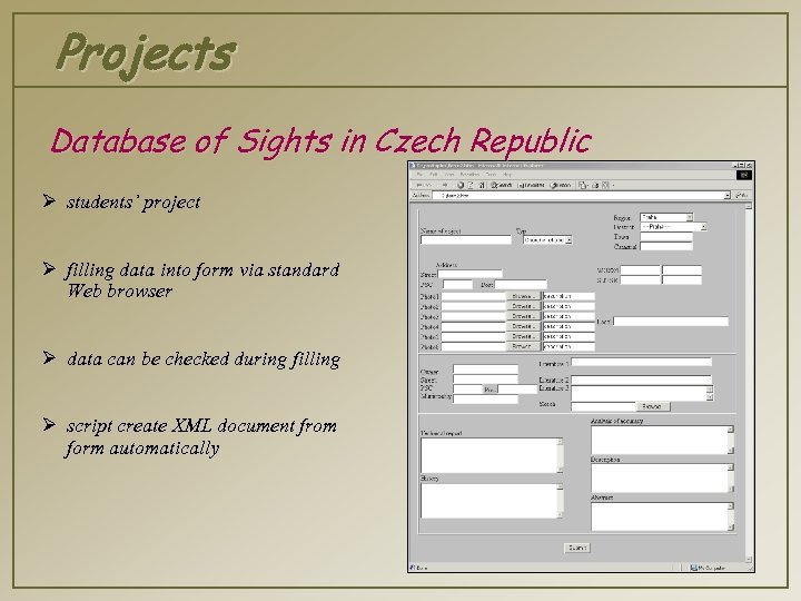 Projects Database of Sights in Czech Republic Ø students’ project Ø filling data into