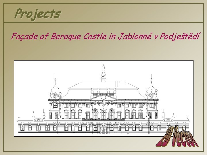 Projects Façade of Baroque Castle in Jablonné v Podještědí 