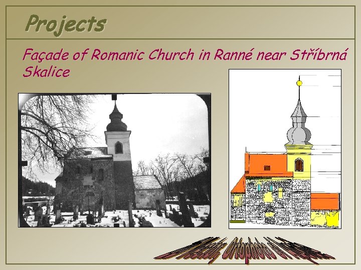 Projects Façade of Romanic Church in Ranné near Stříbrná Skalice 