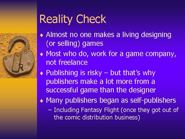 Reality Check ¨ Almost no one makes a living designing (or selling) games ¨