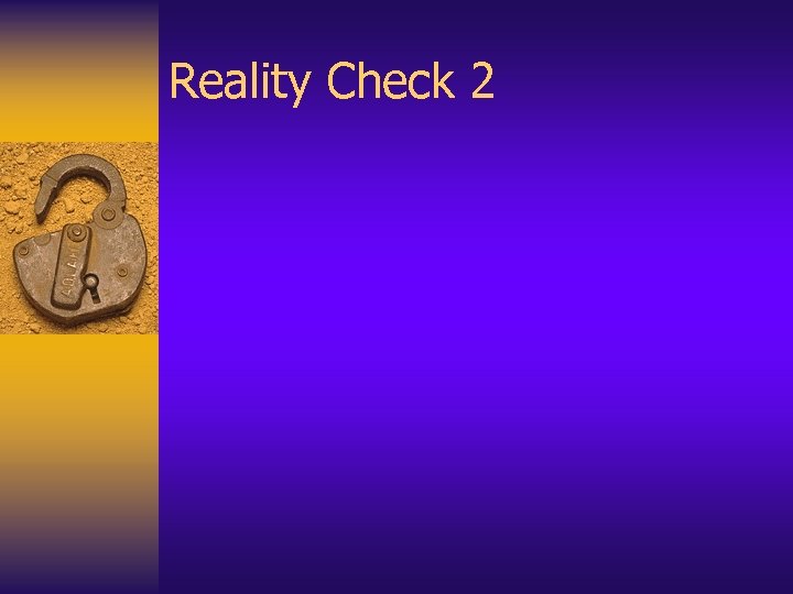 Reality Check 2 