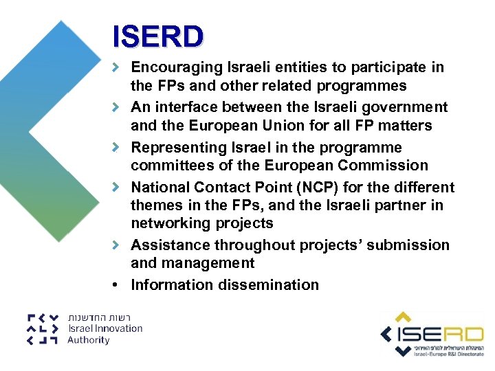 ISERD Encouraging Israeli entities to participate in the FPs and other related programmes An