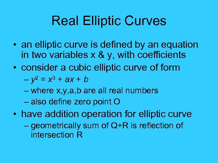 Real Elliptic Curves • an elliptic curve is defined by an equation in two