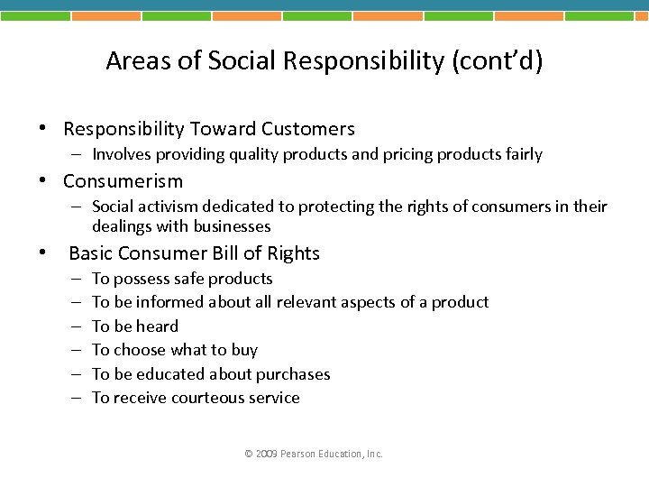 Areas of Social Responsibility (cont’d) • Responsibility Toward Customers – Involves providing quality products