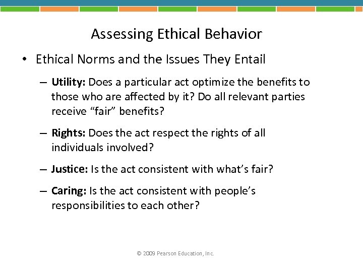 Assessing Ethical Behavior • Ethical Norms and the Issues They Entail – Utility: Does