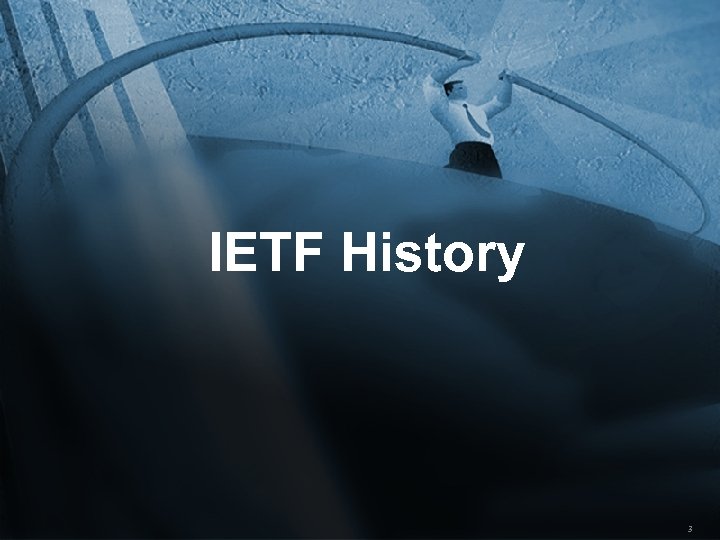 IETF History ITU Telecom ‘ 99 3 