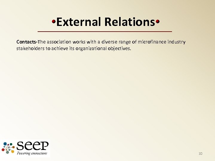 External Relations Contacts-The association works with a diverse range of microfinance industry stakeholders to