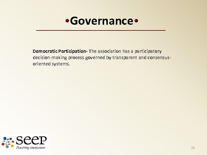 Governance Democratic Participation- The association has a participatory decision-making process governed by transparent and