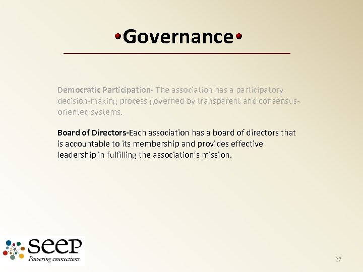 Governance Democratic Participation- The association has a participatory decision-making process governed by transparent and