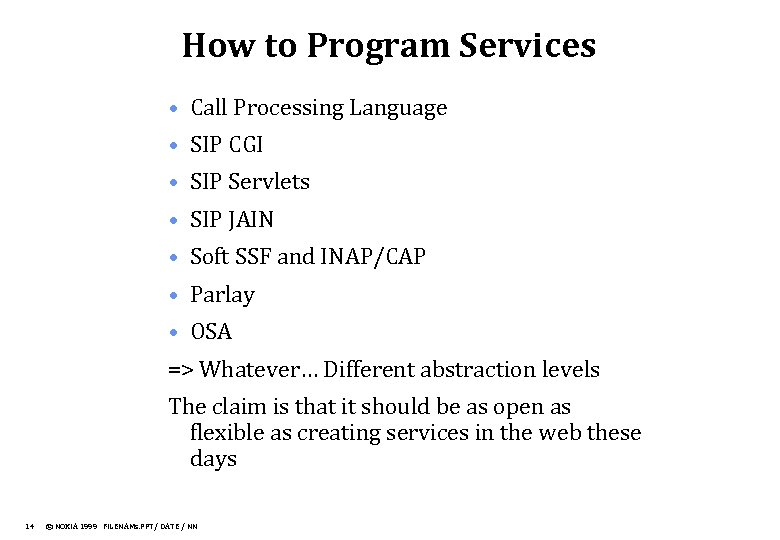 How to Program Services • Call Processing Language • SIP CGI • SIP Servlets