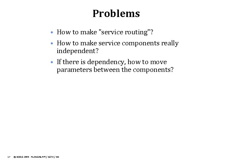 Problems • How to make 