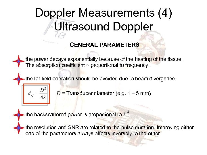 Doppler Measurements (4) Ultrasound Doppler GENERAL PARAMETERS the power decays exponentially because of the