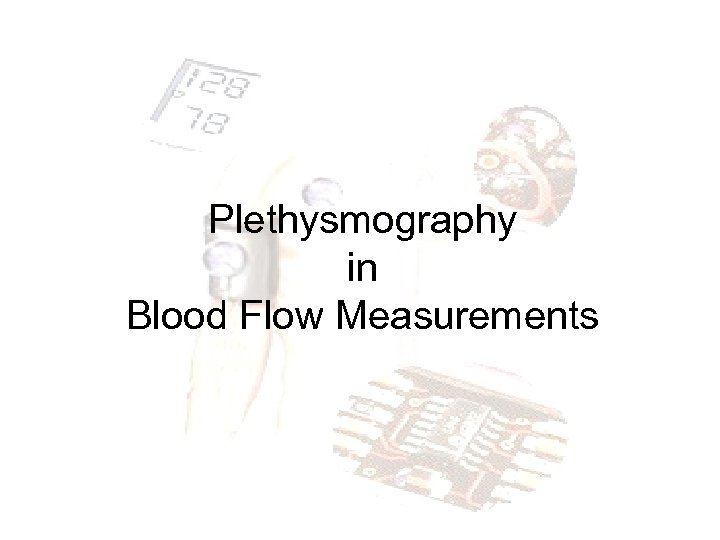 Plethysmography in Blood Flow Measurements 
