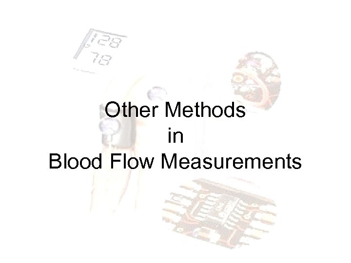 Other Methods in Blood Flow Measurements 