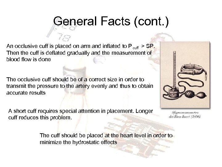 General Facts (cont. ) An occlusive cuff is placed on arm and inflated to