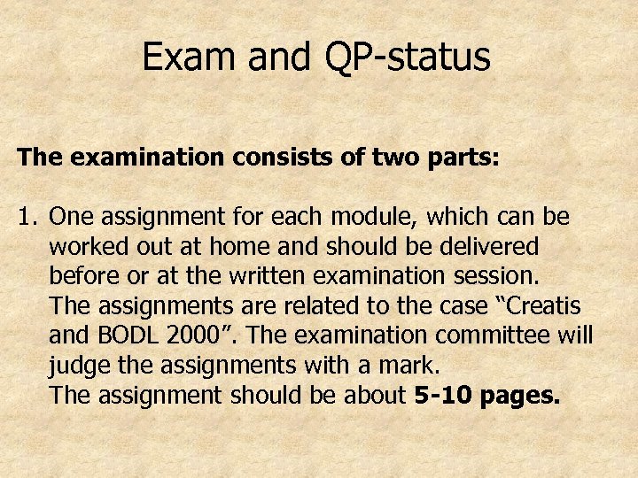 Exam and QP-status The examination consists of two parts: 1. One assignment for each