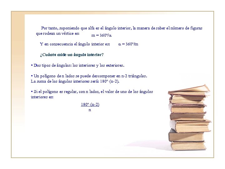  Por tanto, suponiendo que alfa es el ángulo interior, la manera de saber