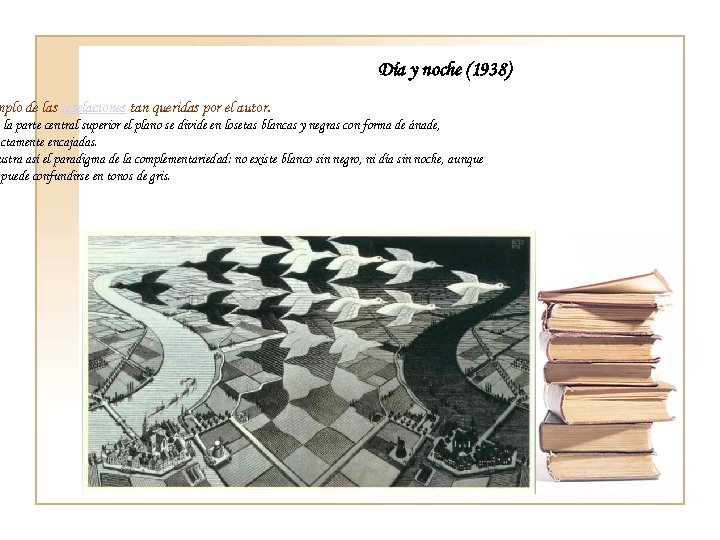 Día y noche (1938) mplo de las teselaciones tan queridas por el autor. la