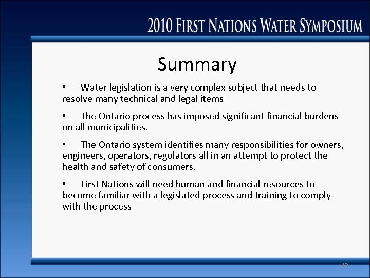 Summary • Water legislation is a very complex subject that needs to resolve many