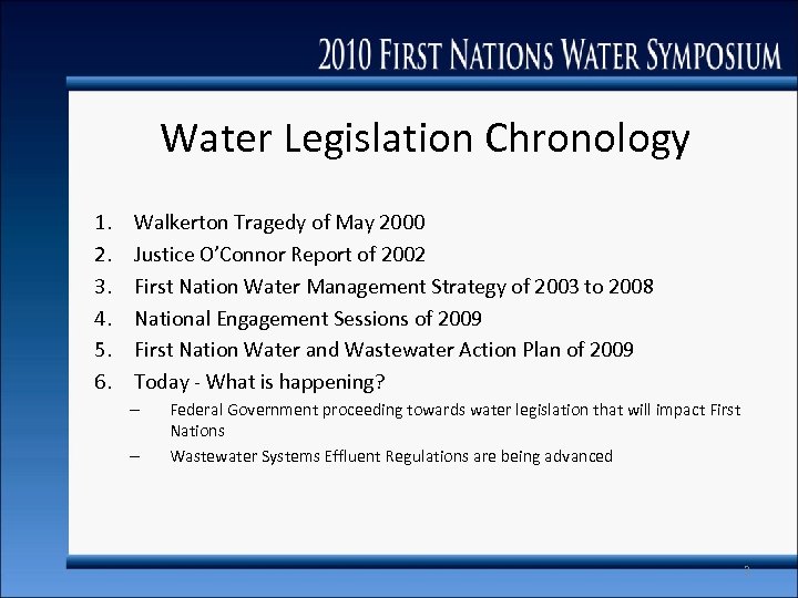 Water Legislation Chronology 1. 2. 3. 4. 5. 6. Walkerton Tragedy of May 2000