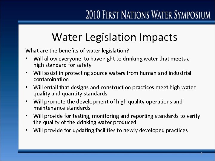 Water Legislation Impacts What are the benefits of water legislation? • Will allow everyone
