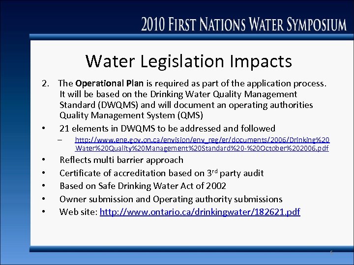Water Legislation Impacts 2. The Operational Plan is required as part of the application