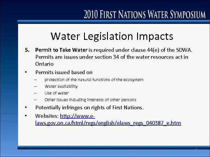 Water Legislation Impacts 5. Permit to Take Water is required under clause 44(e) of
