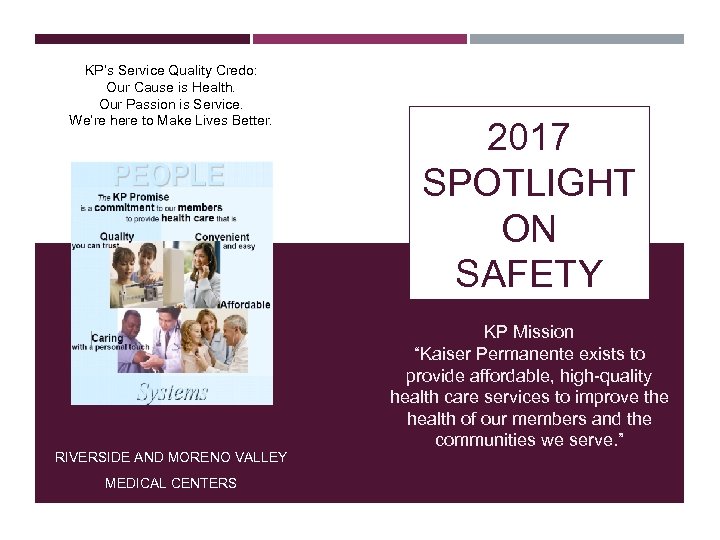 KP’s Service Quality Credo: Our Cause is Health. Our Passion is Service. We’re here