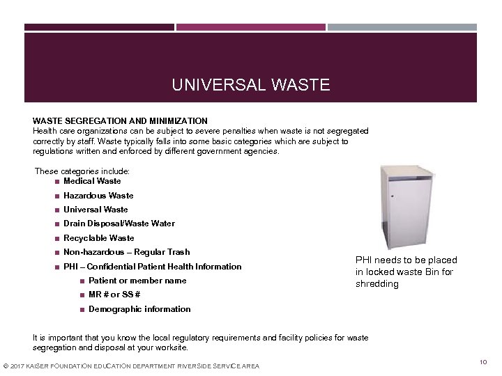 UNIVERSAL WASTE SEGREGATION AND MINIMIZATION Health care organizations can be subject to severe penalties