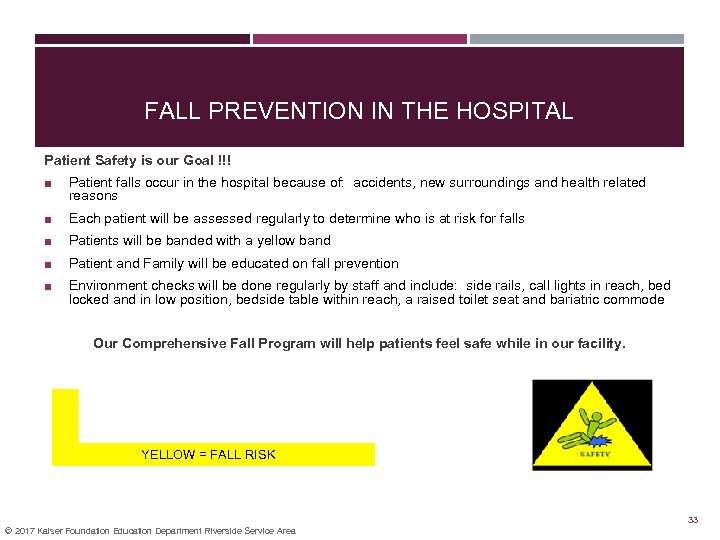 FALL PREVENTION IN THE HOSPITAL Patient Safety is our Goal !!! ■ Patient falls