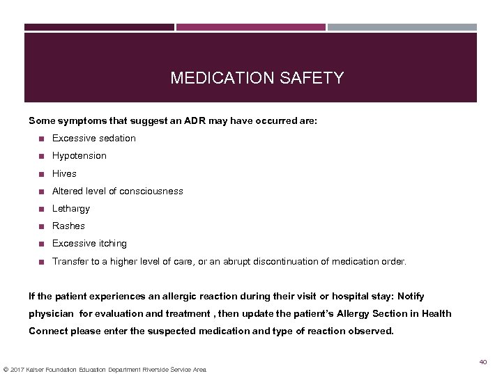 MEDICATION SAFETY Some symptoms that suggest an ADR may have occurred are: ■ Excessive