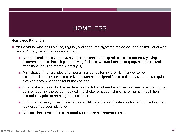 HOMELESS Homeless Patient is ■ An individual who lacks a fixed, regular, and adequate