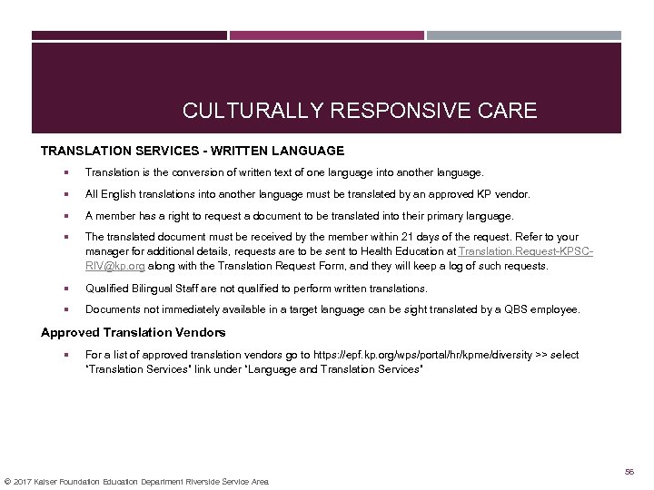  CULTURALLY RESPONSIVE CARE TRANSLATION SERVICES - WRITTEN LANGUAGE Translation is the conversion of