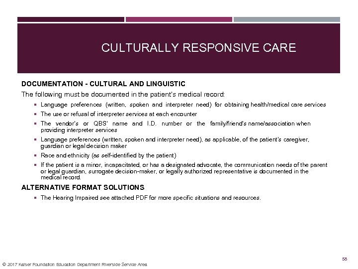  CULTURALLY RESPONSIVE CARE DOCUMENTATION - CULTURAL AND LINGUISTIC The following must be documented