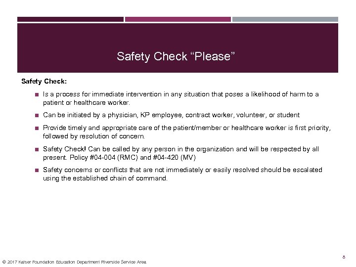 Safety Check “Please” Safety Check: ■ Is a process for immediate intervention in any