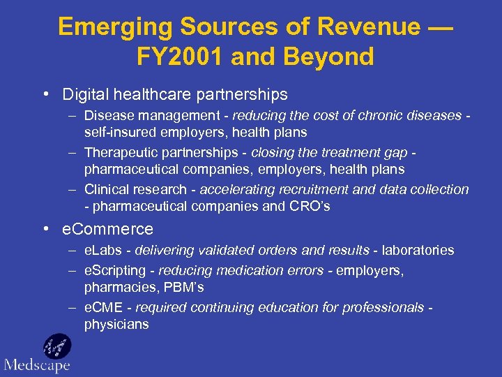 Emerging Sources of Revenue — FY 2001 and Beyond • Digital healthcare partnerships –