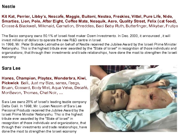 Nestle Kit Kat, Perrier, Libby’s, Nescafe, Maggie, Buitoni, Nestea, Freskies, Vittel, Pure Life, Nido,