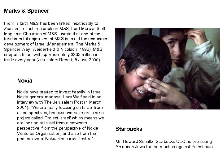 Marks & Spencer From is birth M&S has been linked inextricably to Zionism. In
