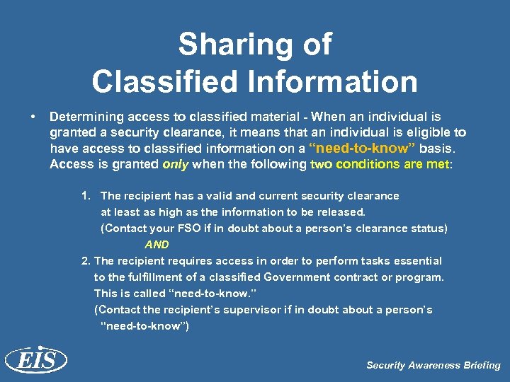 Sharing of Classified Information • Determining access to classified material - When an individual