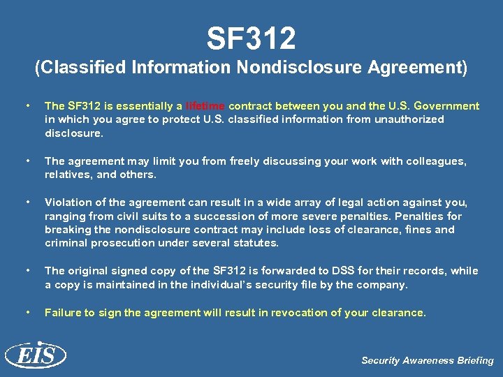 SF 312 (Classified Information Nondisclosure Agreement) • The SF 312 is essentially a lifetime