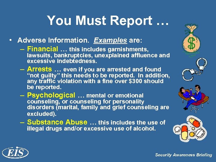 You Must Report … • Adverse Information. Examples are: – Financial … this includes