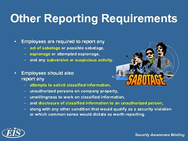 Other Reporting Requirements • Employees are required to report any – act of sabotage